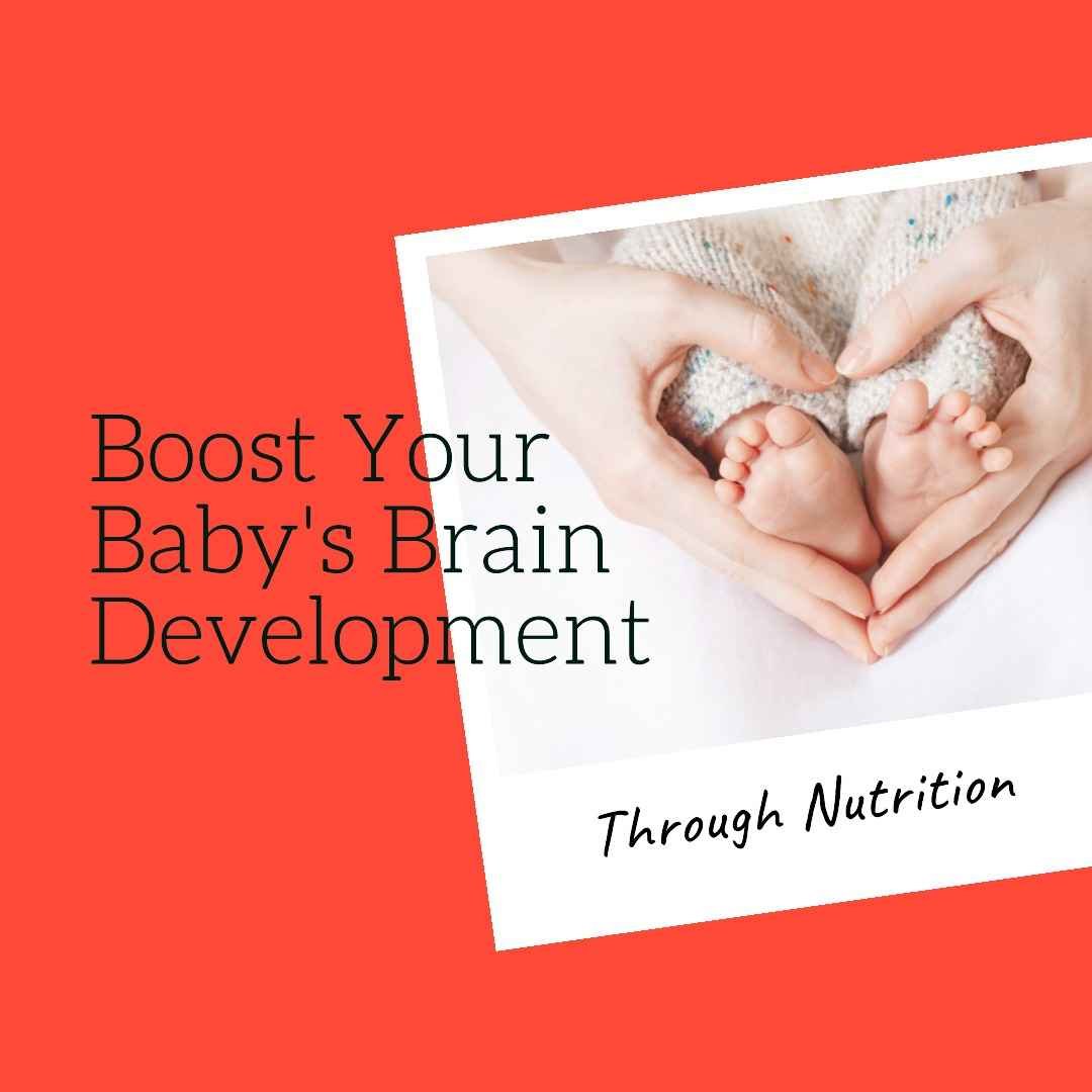 How to Boost Your Baby's Brain Development Through Nutrition